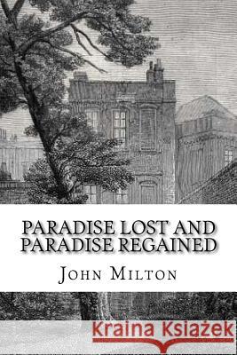 Paradise Lost and Paradise Regained John Milton 9781976433276 Createspace Independent Publishing Platform