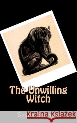 The Unwilling Witch Susan Buffum 9781976433818 Createspace Independent Publishing Platform