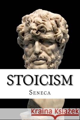 Stoicism: On the Shortness of Life and Other Essays Richard Mott Gummere Seneca 9781976434143 Createspace Independent Publishing Platform
