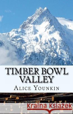 Timber Bowl Valley Alice Younkin Terri Potts 9781976436093 Createspace Independent Publishing Platform