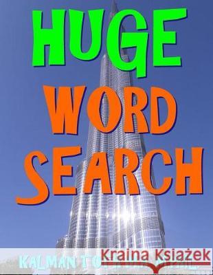 Huge Word Search: 133 Giant Print Themed Word Search Puzzles Kalman Tot 9781976437755