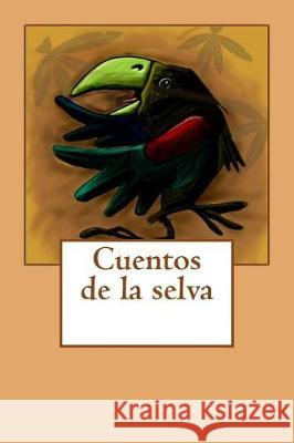 Cuentos de la selva Quiroga, Horacio 9781976438387