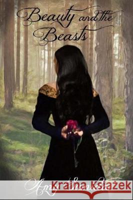 Beauty and the Beasts: A Revamped Fairy Tale Amy Sumida 9781976439063