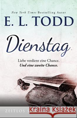 Dienstag E. L. Todd 9781976439650 Createspace Independent Publishing Platform