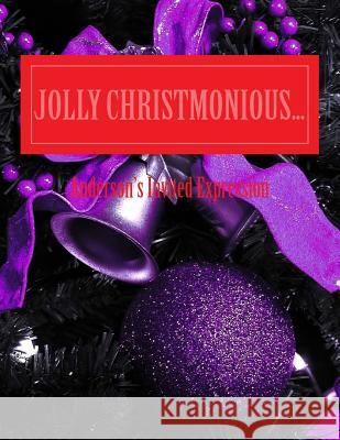 Jolly CHRISTMONIOUS...: CHRISTMAS is fraction of Love Anderson, Cynthia V. 9781976442278