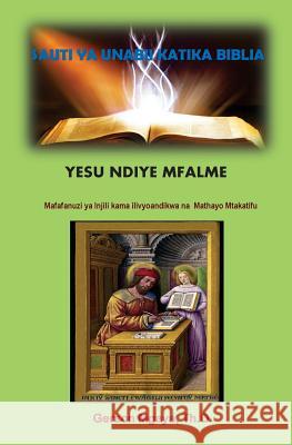 Yesu Ndiye Mfalme: Mathayo 1-7 Rev Dr Gerson Mgaya 9781976445408 Createspace Independent Publishing Platform