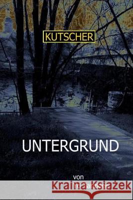 Kutscher: Untergrund Yo Tanzklee 9781976451942 Createspace Independent Publishing Platform