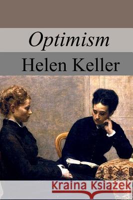 Optimism Helen Keller 9781976451997 Createspace Independent Publishing Platform