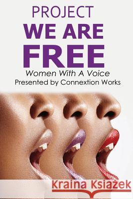 Project We Are Free: Women With A Voice Hadley, Henrietta 9781976452727 Createspace Independent Publishing Platform