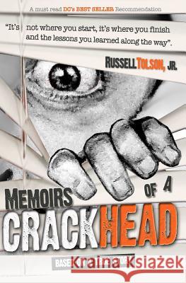 Memoirs of a Crackhead Rich D. Fraser Russell Tolso 9781976454585