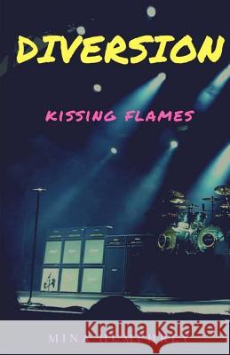 Diversion: kissing flames Humphrey, Mina 9781976454721