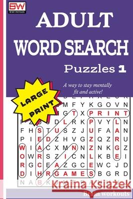 ADULT WORD SEARCH Puzzles 1 Brain Workouts 9781976455995