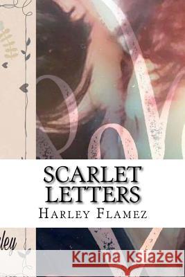 Scarlet Letters Harley Flamez 9781976456039 Createspace Independent Publishing Platform