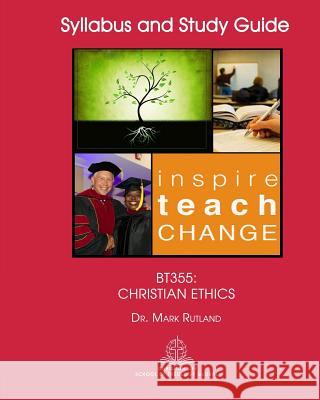 BT355 Syllabus: Christian Ethics Global, Clst 9781976464089 Createspace Independent Publishing Platform