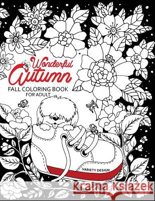 Wonderful Autumn: Fall coloring book for adults Color to relax with Animals and Flower Tiny Cactus Publishing 9781976477959 Createspace Independent Publishing Platform