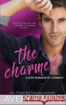 The Charmer Avery Flynn 9781976478987 Createspace Independent Publishing Platform