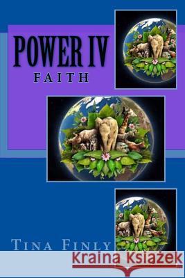 Power IV: Faith Tina Finly 9781976480614 Createspace Independent Publishing Platform