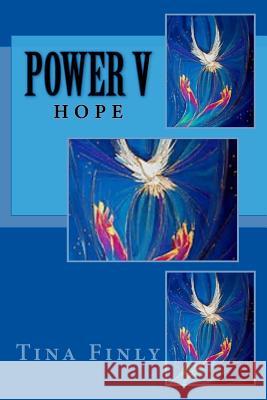 Power V: Hope Tina Finly 9781976480676 Createspace Independent Publishing Platform