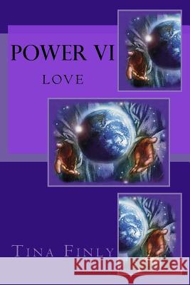 Power VI: Love Tina Finly 9781976480805 Createspace Independent Publishing Platform