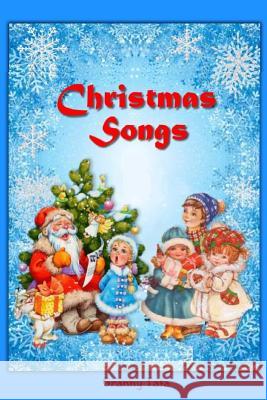 Christmas songs: New songs for children Tatiana Martchenko 9781976481611