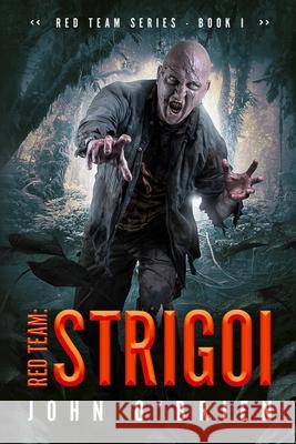 Red Team: Strigoi John O'Brien (Osteopathic Historian at National Osteopathic Archive) 9781976482427 Createspace Independent Publishing Platform