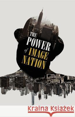 The Power of Image Nation Jefferson O. Imgbi 9781976486814