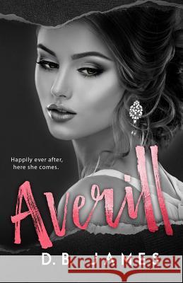 Averill: A Secrets Novella D. B. James 9781976494314 Createspace Independent Publishing Platform