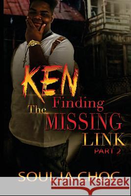 Ken 2: Finding the Missing Link Soulja Choc 9781976494338 Createspace Independent Publishing Platform