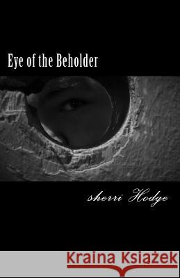 Eye of the Beholder Sherri Hodge 9781976496547