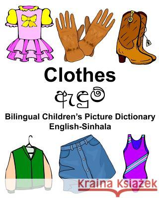 English-Sinhala Clothes Bilingual Children's Picture Dictionary Richard Carlso 9781976498459 Createspace Independent Publishing Platform