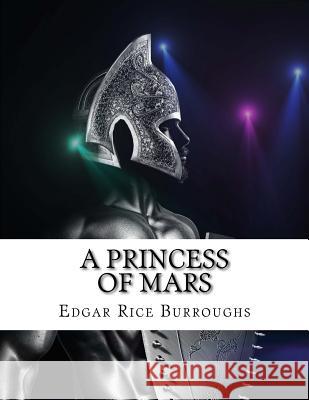 A princess of Mars Edgar Rice Burroughs 9781976501852 Createspace Independent Publishing Platform