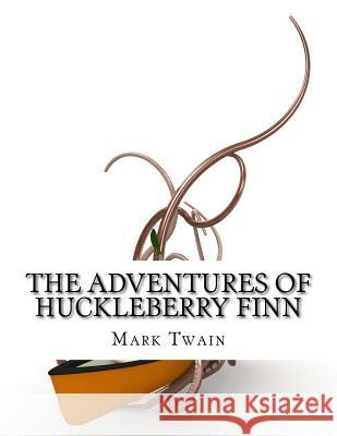 The Adventures of Huckleberry Finn Mark Twain 9781976502118 Createspace Independent Publishing Platform