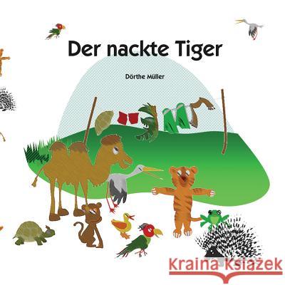 Der nackte Tiger Muller, Dorthe 9781976502521