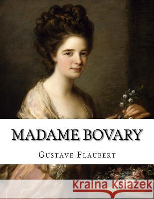 Madame Bovary Gustave Flaubert                         Eleanor Marx-Aveling 9781976504365 Createspace Independent Publishing Platform