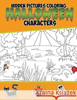 Hidden Pictures Coloring Halloween Characters: Hidden picture books for children Education, Smart 9781976504730 Createspace Independent Publishing Platform