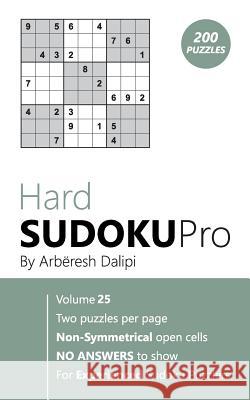 Hard Sudoku Pro: Book for Experienced Puzzlers (200 puzzles) Vol. 25 Arberesh Dalipi 9781976505287