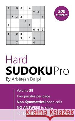 Hard Sudoku Pro: Book for Experienced Puzzlers (200 puzzles) Vol. 38 Arberesh Dalipi 9781976505423