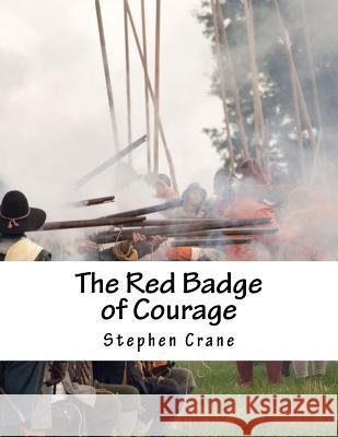 The Red Badge of Courage Stephen Crane 9781976506017 Createspace Independent Publishing Platform