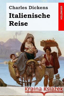 Italienische Reise Charles Dickens Julius Seybt 9781976507748 Createspace Independent Publishing Platform