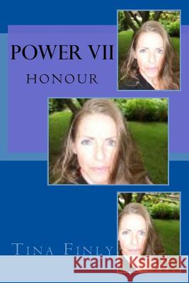 Power VII: Honour Tina Finly 9781976507779 Createspace Independent Publishing Platform