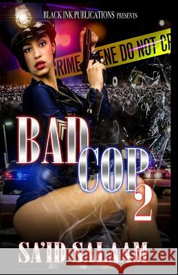 Bad Cop 2 Sa'id Salaam 9781976509261 Createspace Independent Publishing Platform