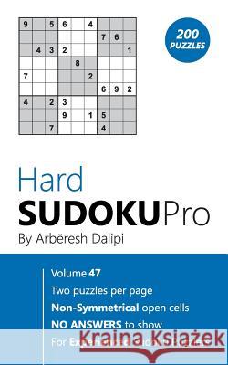 Hard Sudoku Pro: Book for Experienced Puzzlers (200 puzzles) Vol. 47 Arberesh Dalipi 9781976510496