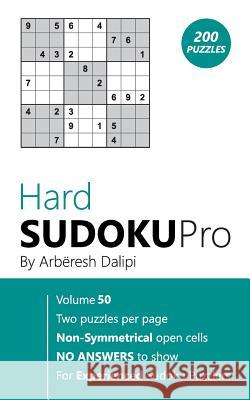 Hard Sudoku Pro: Book for Experienced Puzzlers (200 puzzles) Vol. 50 Arberesh Dalipi 9781976510526