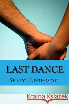 Last Dance Sheryl Livingston 9781976514494