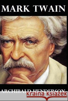 Mark Twain Archibald Henderson Alvin Langdon Coburn 9781976515408 Createspace Independent Publishing Platform