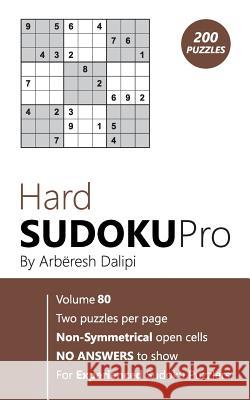 Hard Sudoku Pro: Book for Experienced Puzzlers (200 puzzles) Vol. 80 Arberesh Dalipi 9781976519093