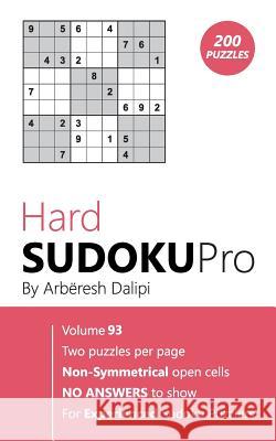 Hard Sudoku Pro: Book for Experienced Puzzlers (200 puzzles) Vol. 93 Arberesh Dalipi 9781976519284 Createspace Independent Publishing Platform