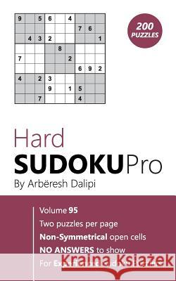 Hard Sudoku Pro: Book for Experienced Puzzlers (200 puzzles) Vol. 95 Arberesh Dalipi 9781976519314 Createspace Independent Publishing Platform