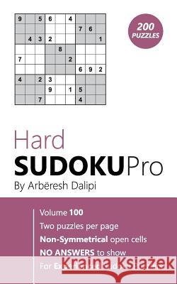 Hard Sudoku Pro: Book for Experienced Puzzlers (200 puzzles) Vol. 100 Arberesh Dalipi 9781976519383 Createspace Independent Publishing Platform