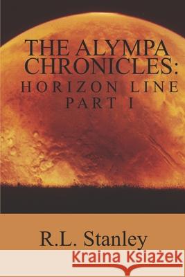 Horizon Line Part 1 R. L. Stanley 9781976520747 Createspace Independent Publishing Platform